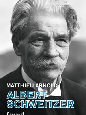 Albert Schweitzer (Matthieu Arnold)